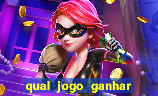 qual jogo ganhar dinheiro de verdade